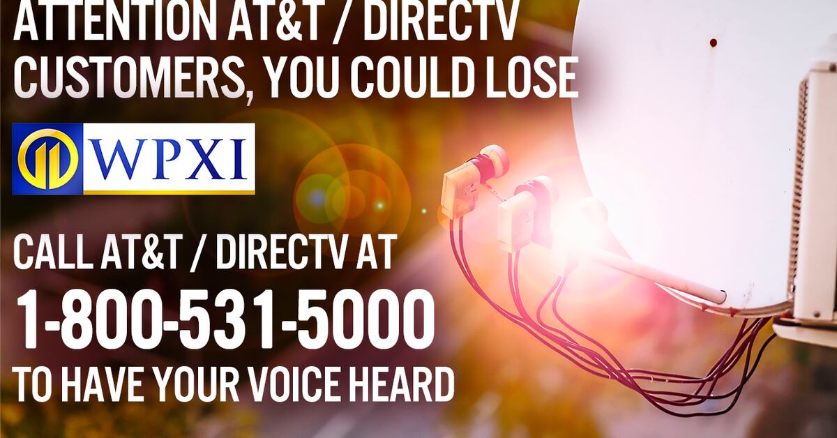 Attention AT&T/DIRECTV customers: You could lose access to WPXI Channel 11